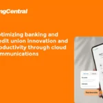 Optimizing banking and credit union innovation and productivity through cloud communications