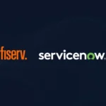 ServiceNow and Fiserv Accelerate AI-Driven Transformation of Financial Services