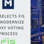 M1 Partners with FIS to Modernize Legacy Infrastructure with Real-Time Proxy Voting