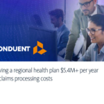 Saving a regional health plan $5.4M+ per year
in claims processing costs