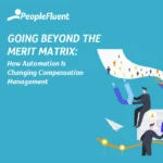 <strong>Going Beyond the Merit Matrix: How Automation Is Changing Compensation Management</strong>